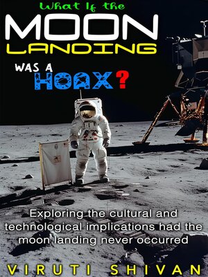 cover image of What If the Moon Landing Was a Hoax?